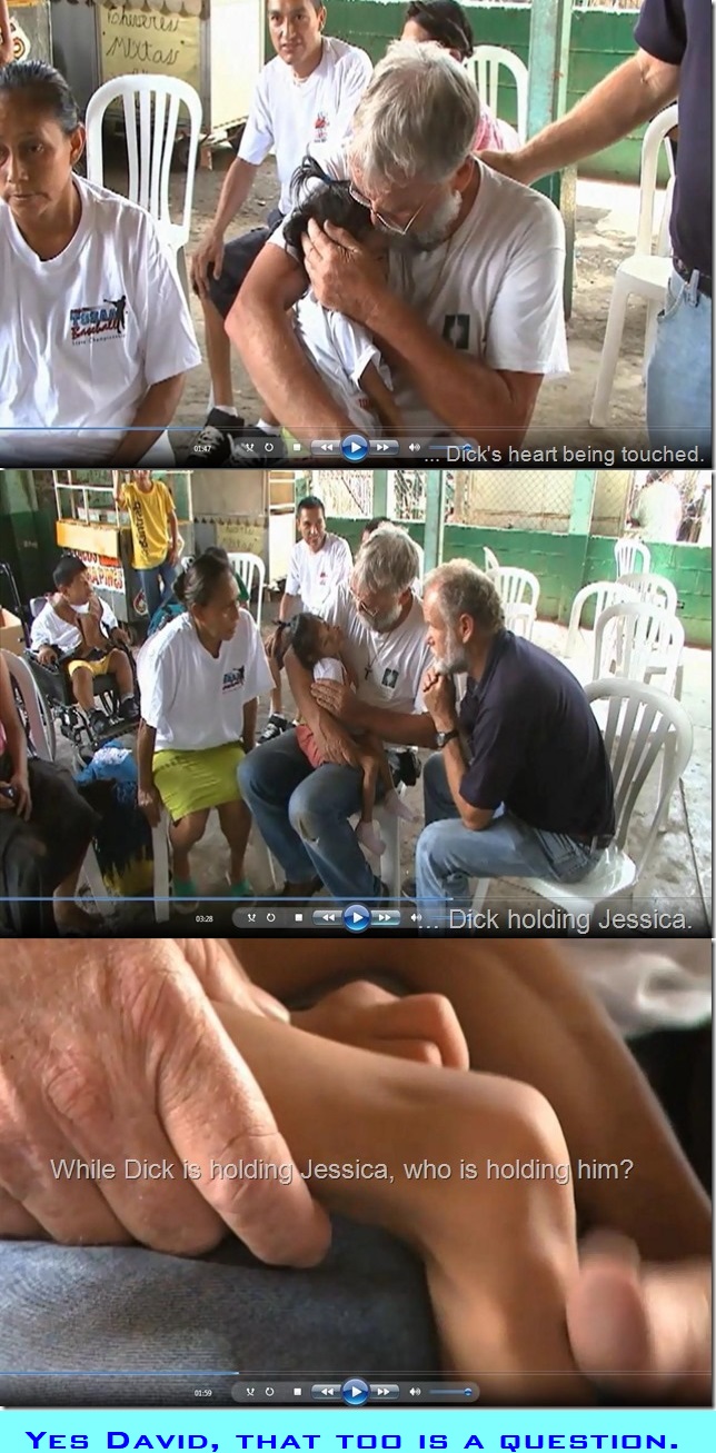 Original Image Filename:Video-Combined-3_644x1307.jpg. Dick Rutger holding six yer old, 16 pound Jessica with Cerebral Palsy. Watch the video 'Jessica's Story with Dick Rutger in Guatemala' to see the Finger of GOD moving in this video.

Current Original Image File Location: images/original-filenames/